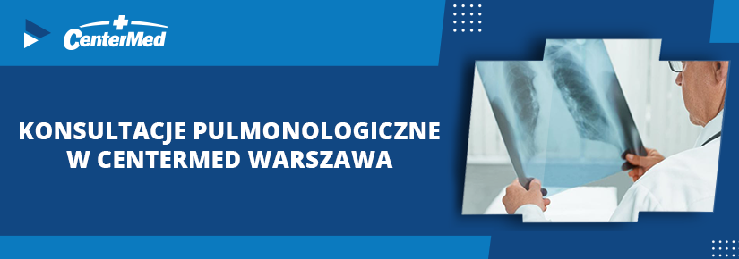 Konsultacje pulmonologiczne w CenterMed Warszawa